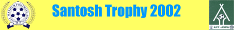 Santosh Trophy 2002, Imphal - Manipur